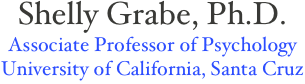 Shelly Grabe, Ph.D.
Associate Professor of Psychology
University of California, Santa Cruz
