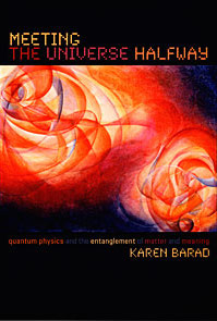 Barad's Meeting the Universe Halfway